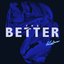 The Better - Single