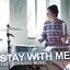 Stay With Me (Originally Performed By Sam Smith)