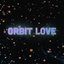 Orbit Love (Lofi Edit)