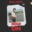 Hold On