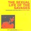 The Sexual Life of the Savages