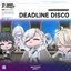 Deadline Disco（Original Game Soundtrack）