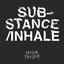 Substance/Inhale