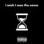 I wish I was the same - Single