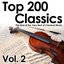 Top 200 Classics, Vol. 2: The Rest of the Very Best of Classical Music