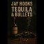 Tequila & Bullets