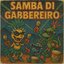 Samba Di Gabbereiro