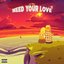 Need Your Love - Single