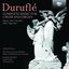 Durufle: Complete Music for Choir and Organ (Requiem, Messe 'Cum jubilo' Motets, Organ Music)