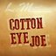 Cotton Eye Joe