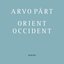 Pärt: Orient & Occident