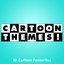 Cartoon Themes (10 Cartoon Favourites)