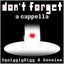 Don't Forget (A Cappella)