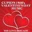 Cupid's 1950's Valentine's Day Music