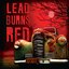 Lead Burns Red