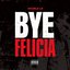 Bye Felicia