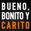 Bueno, Bonito y Carito