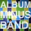 Album Minus Band MP3