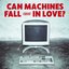 Can Machines Fall in Love?