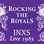 Rocking The Royals – INXS Live 1985