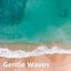 Gentle Wave Sounds