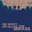 Her Breath On Glass/The Brass-Split