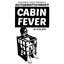 Cabin Fever