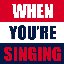 When You're Singing - Single