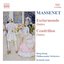 MASSENET: Esclarmonde and Cendrillon Suites