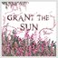 Grant The Sun