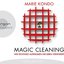 Magic Cleaning - Wie richtiges Aufräumen ihr Leben verändert