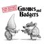 Gnomes & Badgers