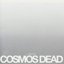 COSMOS DEAD