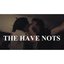 The Have Nots