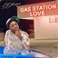 Gas Station Love