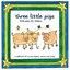 Three Little Pigs