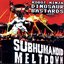 Subhumanoid Meltdown (WNG016 / CARD65000000)