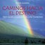 Caminos Hacia el Destino: Tres viajes Chamanicos Con Tambores
