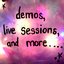 Demos / Live Sessions etc.