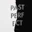 Past Perfect