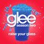 Raise Your Glass (Glee Cast Version) - Single