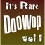 It's Rare Doo Wop Vol 1