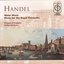 Handel: Music for the Royal Fireworks; Water Music Suites