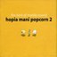 Hopia Mani Popcorn, Vol. 2