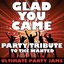 Glad You Came (Party Tribute to The Wanted)