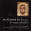 Darkness to Light - An Easter Celebration