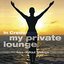 My Private Lounge - Ibiza Chillout Feelings