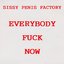 Everybody Fuck Now