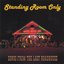 Standing Room Only: Songs From The Last Roadhouse