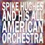 Spike Hughes And His All American Orchestra
